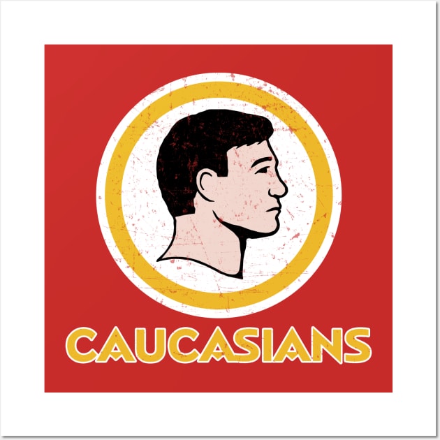 Washington Caucasians Redskins Wall Art by teespringplus